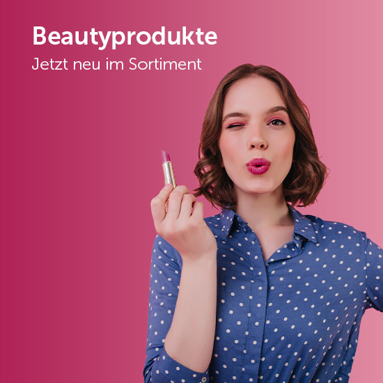 Beautyprodukte - Jetzt neu im Sortiment